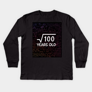 Square root 100 years old funny shirt for birthday gift and anniversary Kids Long Sleeve T-Shirt